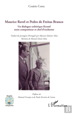 Bertrand.pt - Maurice Ravel Et Pedro De Freitas Branco : Un Dialogue Esthétique Fécond Entre Compositeur Et Chef D'Orchestre