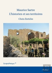 Maurice Sartre L'Historien Et Ses Territoires