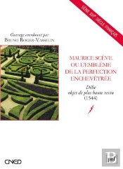 Maurice Scève Ou L'Emblème De La Perfection Enchevêtrée