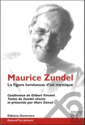 Maurice Zundel - La Figure Lumineuse D'Un Mystique