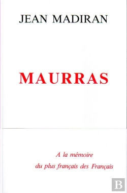 Bertrand.pt - Maurras ; À La Mémoire Du Plus Français Des Français