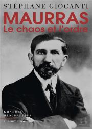 Maurras ; Le Chaos Et L'Ordre