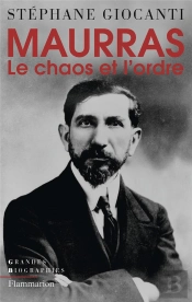 Maurras ; Le Chaos Et L'Ordre