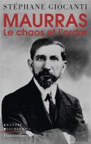 Maurras ; Le Chaos Et L'Ordre