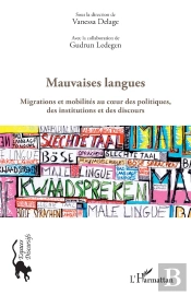Mauvaises Langues ; Migrations Et Mobilités Au Coeur Des Politiques Des Institutions Et Des Discours