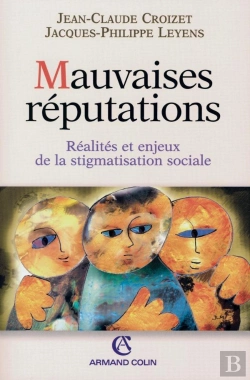 Bertrand.pt - Mauvaises Réputations ; Réalités Et Enjeux De La Stigmatisation Sociale