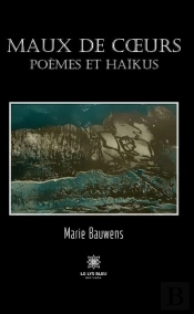 Maux De C Urs - Poemes Et Haikus