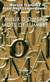 Maux D'Ombre, Mots De Lumiere