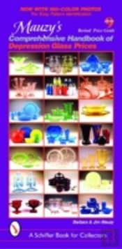 Mauzy'S Comprehensive Handbook Of Depression Glass Prices