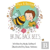 Max And Bertie Bring Back Bees