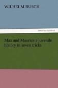 Max And Maurice A Juvenile History In Seven Tricks