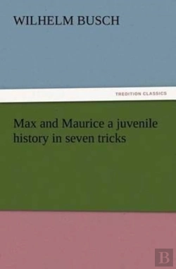 Bertrand.pt - Max And Maurice A Juvenile History In Seven Tricks