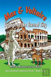 Max And Voltaire Voyage To The Eternal City