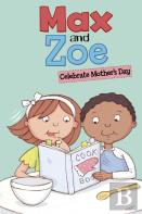 Max And Zoe Celebrate Mother'S Day