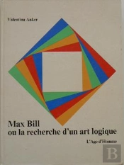 Max Bill Recherche D'Un Art Logique