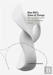 Max Bill’s View of Things