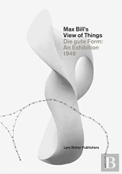 Max Bill’s View of Things