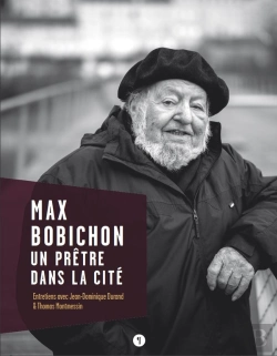 Bertrand.pt - Max Bobichon, Un Prêtre Dans La Cité ; Entretiens