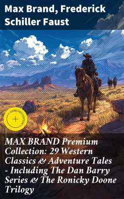 Bertrand.pt - Max Brand Premium Collection: 29 Western Classics & Adventure Tales - Including The Dan Barry Series & The Ronicky Doone Trilogy