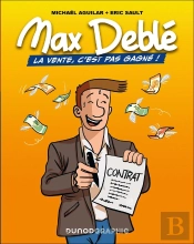 Max Deblé : La Vente, C'Est Pas Gagné !