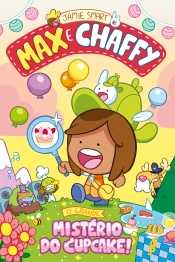 Max e Chaffy - O grande mistério do cupcake!