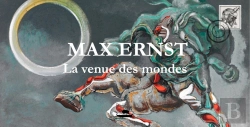 Bertrand.pt - Max Ernst : La Venue Des Mondes