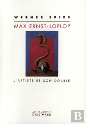 Max Ernst Loplop L'Artiste Et Son Double