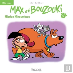 Bertrand.pt - Max Et Bouzouki T.5 ; Mission Minouminou