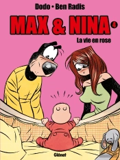 Max Et Nina Tome 4 ; La Vie En Rose