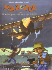 Max Et Zoe T.5; Le Plus Gros Avion Du Monde