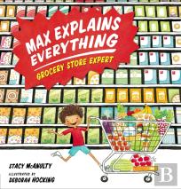 Max Explains Everything: Grocery Store Expert