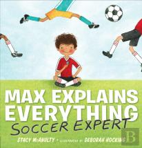 Max Explains Everything: Soccer Expert