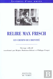 Max Frisch ; Les Chemins De L'Identite