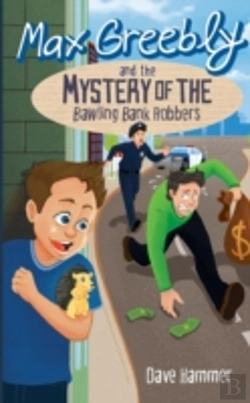 Bertrand.pt - Max Greebly And The Mystery Of The Bawling Bank Robbers