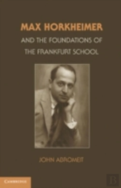 Bertrand.pt - Max Horkheimer And The Foundations Of The Frankfurt School