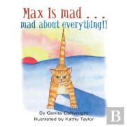 Max Is Mad... Mad About Everything!!