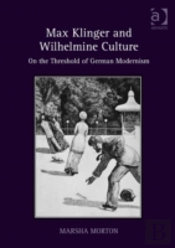 Max Klinger And Wilhelmine Culture