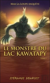 Max La Loupe Enquête T.2 ; Le Monstre Du Lac Kawatapy