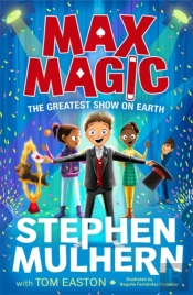 Max Magic: The Greatest Show On Earth (Max Magic 2)