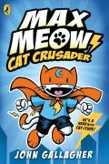 Max Meow Book 1: Cat Crusader