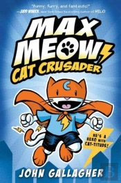 Max Meow: Cat Crusader Book 1