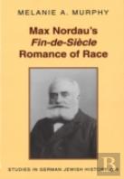 Max Nordau'S Fin-De-Si Ecle Romance Of Race