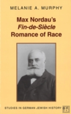 Bertrand.pt - Max Nordau'S Fin-De-Si Ecle Romance Of Race