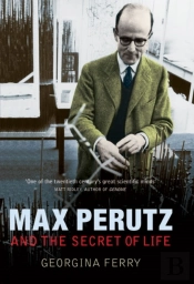 Max Perutz And The Secret Of Life