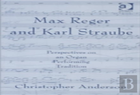 Max Reger And Karl Straube