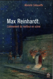 Max Reinhardt ; L'Avènement Du Metteur En Scène