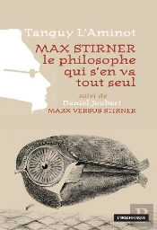 Max Stirner, Le Philosophe Qui S'En Va Tout Seul