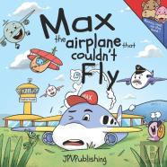 Max, The Airplane That Couldn'T Fly