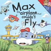 Max, The Airplane That Couldn'T Fly