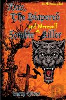 Max, The Diapered Zombie And Werewolf Killer